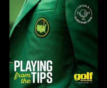 Playing From The Tips #58: The 88th Masters