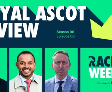 Racing Weekly: Royal Ascot Review
