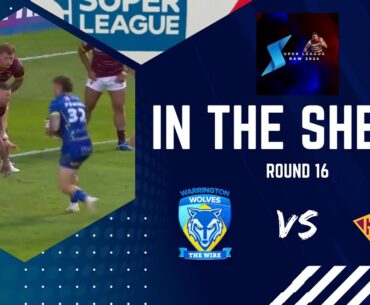 In the Sheds - Warrington Wolves vs Huddersfield Giants