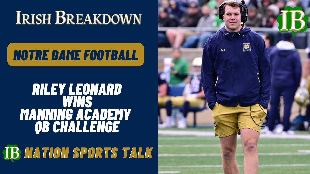 IB Nation Sports Talk: Riley Leonard Wins Manning Passing Academy Quarterback Challenge IB Nation Sports Talk: Riley Leonard Wins Manning Passing Academy Quarterback Challenge