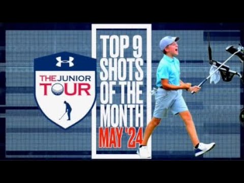 THE TOP 9 SHOTS OF THE MONTH – May 2024 – The Junior Tour Powered by Under Armour THE TOP 9 SHOTS OF THE MONTH - May 2024 - The Junior Tour Powered by Under Armour