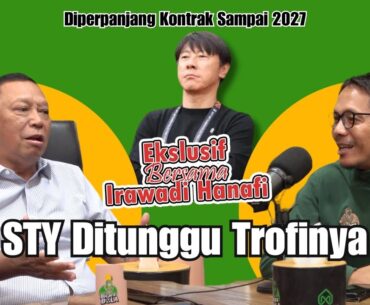 MASYARAKAT INDONESIA SUDAH CINTA DENGAN STY - IRAWADI HANAFI - BICARA BOLA