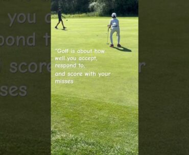 Golf is about how well you accept, respond to, and score with your misses #golfersdoingthings