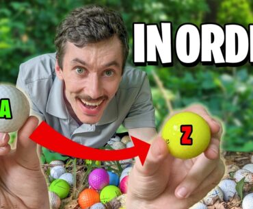 Attempting to Find Every Ball From A-Z Golf Ball Hunting!