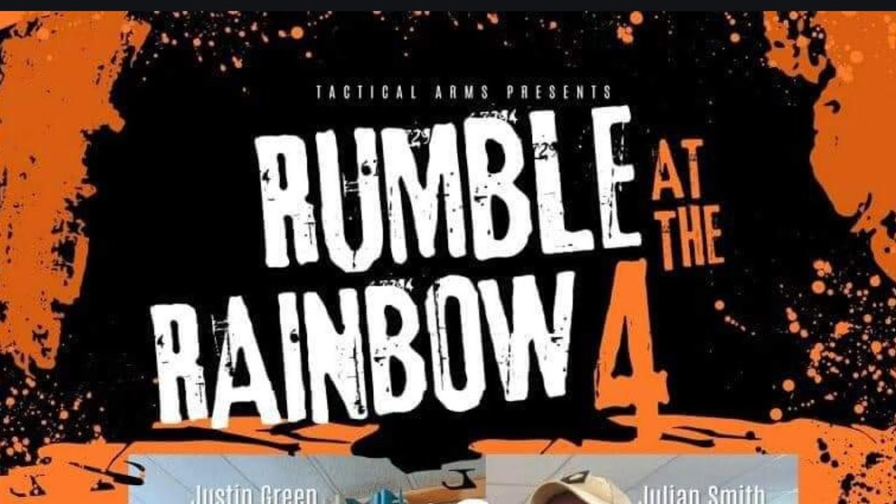 Rumble at the Rainbow 4! Rumble at the Rainbow 4!