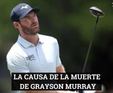 Grayson Murray: revelan la dramática causa de la muerte del golfista