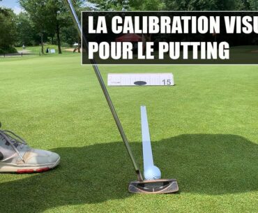 La calibration visuelle pour le putting
