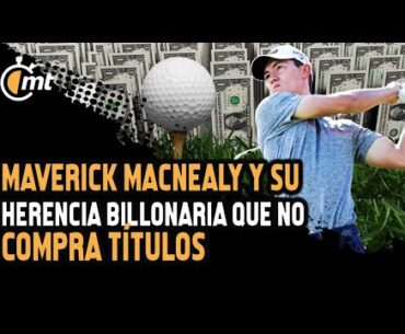 ¿Quién es Maverick McNealy, el millonario heredero de la PGA Tour?