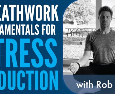 Rob Rea on Breathwork Fundamentals for Stress Reduction and High Performance under Pressure