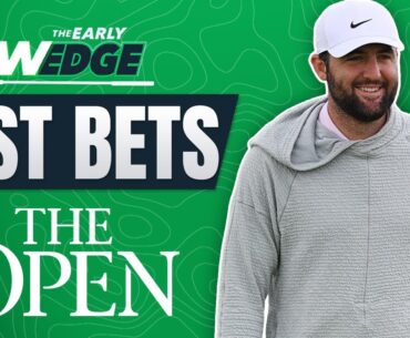 The 152nd Open BEST BETS & PICKS | The Early Wedge