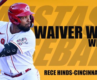 Top Fantasy Baseball Waiver Wire Picks for Week 17: Must-Add Players! Rece Hinds