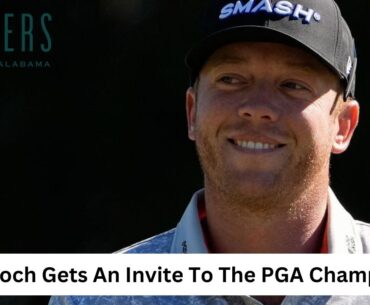 Talor Gooch Gets An Invite To The PGA Championship