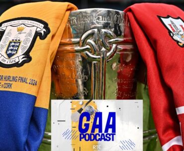 Clare and Cork's date with destiny | All-Ireland hurling final 2024 preview - The RTÉ GAA podcast