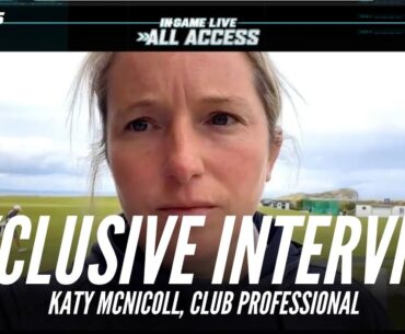Exclusive Interview with PGA Pro Katie McNicoll on the Open
