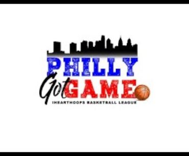Philly Got Game Men's Summer League - 7-21-24