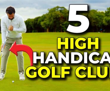 5 GOLF CLUBS EVERY HIGH HANDICAPPER NEEDS!