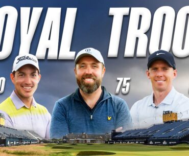 Breaking Royal Troon (The Open special!)