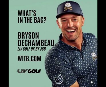 Bryson DeChambeau WITB - What's In The Bag? LIV Golf UK by JCB at Rocester (July, 2024)