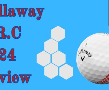 Callaway ERC Soft Golf Ball Review |2024|