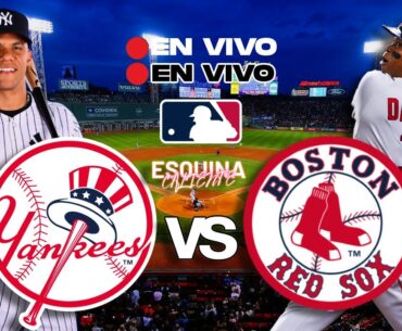 🔴 EN VIVO: NEW YORK YANKEES vs RED SOX BOSTON - MLB LIVE