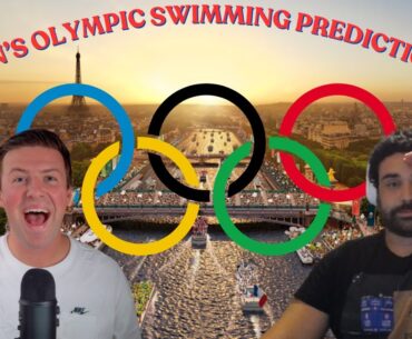 Men's Paris 2024 Olympic Swimming Predictions w/ @KyleMillis