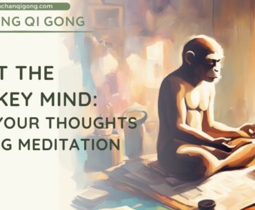 Taoism & Qigong: Quiet The Monkey Mind  - Adam Chan