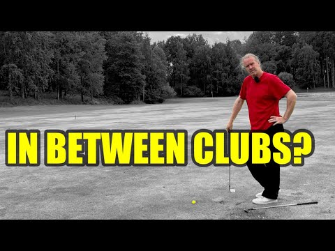 In between clubs. What do we choose? In between clubs. What do we choose?
