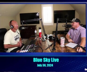 BlueSky Live 7-30-2024: The season has arrived