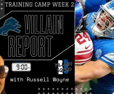 The Lions Villain Report. Training Camp Week 2