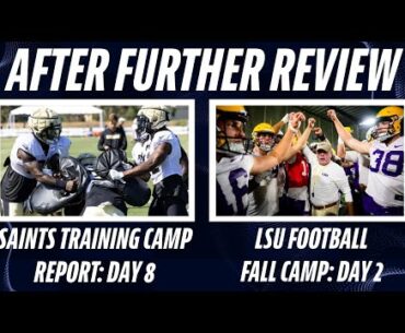 LSU Fall Camp: Day 2 | Saints Training Camp Report | Saints Cut QB, Sign WR