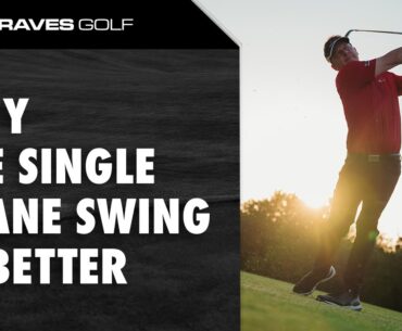 Why is the Single Plane Swing Better - Todd Graves