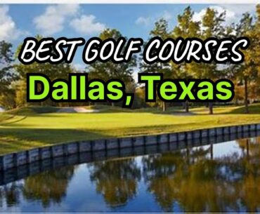 Best Golf Courses in Dallas, Texas