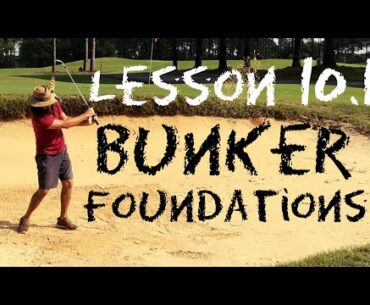 Wizard Golf Instruction Lesson 10.1 Bunker Foundations
