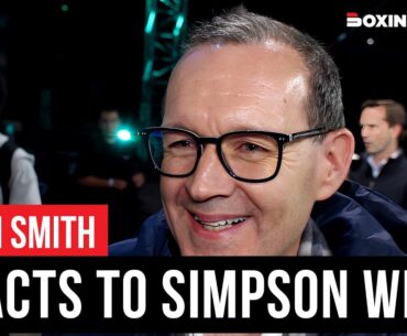 Adam Smith HEAPS PRAISE On Callum Simpson After British Title Win