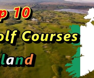 Top 10: Golf Courses in Ireland