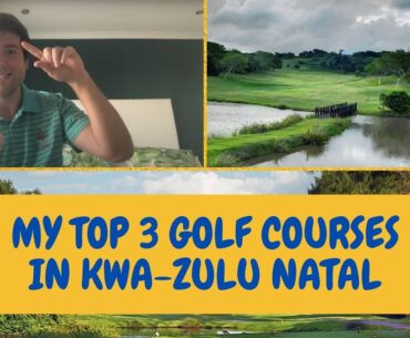 My Top Golf Courses in KZN - SURPRISE NUMBER 1!