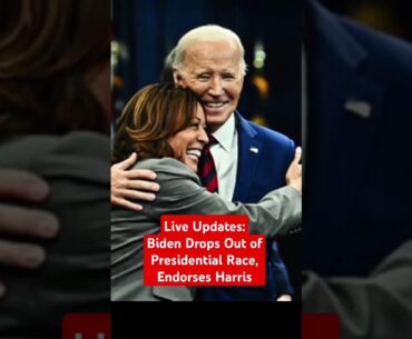 Biden Drops Out of Presidential Race, Endorses Harris