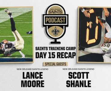 Scott Shanle & Lance Moore at Training Camp | Saints Podcast 8/13/2024