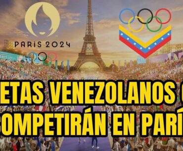 Guía y CALENDARIO de Venezuela en los JUEGOS OLÍMPICOS PARÍS 2024.