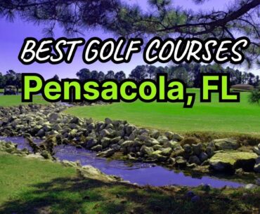 Pensacola's Best Golf Courses You NEED to PLAY