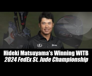 Hideki Matsuyama's Winning WITB 2024: 2024 FedEX St. Jude championship