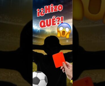 🚨 ¡Expulsado por L INCREÍBLE!😱 El insólito caso de Sebastián Muñoz 🚫#futbol #football #viralshort