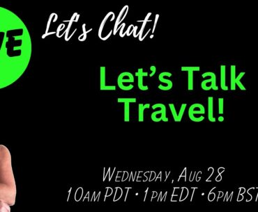 Let's Talk Travel - This Week's Latest Travel Topics!