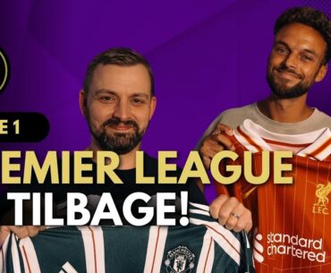Runde 1: Premier League er tilbage!