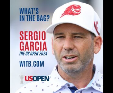 What's In The Bag? Sergio Garcia | US Open 2024 Pinehurst No.2 #WITB