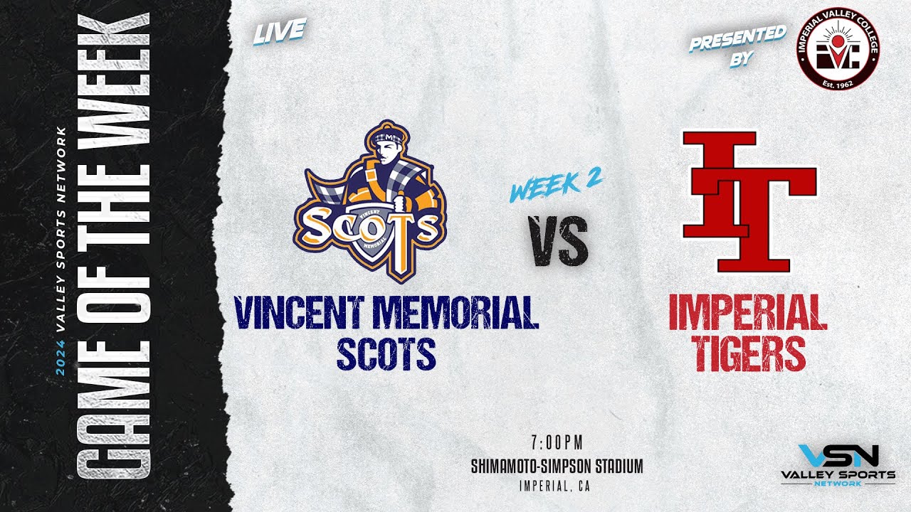 LIVE! Vincent Memorial Scots vs. Imperial Tigers (2024 VSN FOOTBALL GOTW) LIVE! Vincent Memorial Scots vs. Imperial Tigers (2024 VSN FOOTBALL GOTW)