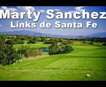 MARTY SANCHEZ LINKS de SANTA FE GOLF COURSE