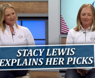 US Solheim Cup Captain Stacy Lewis Explains Her Captain's Picks