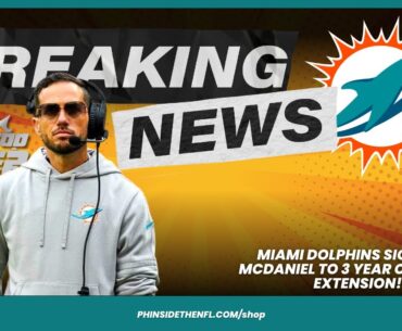 Breaking News! Miami Dolphins Sign Mike McDaniel To An Extension!