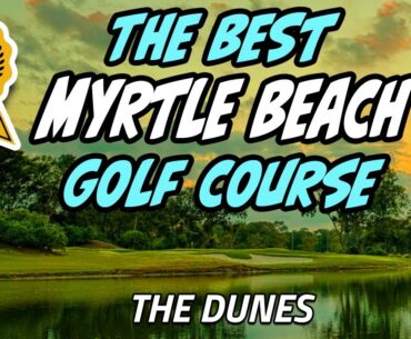 AVERAGE GOLFER vs The BEST Golf Course in Myrtle Beach | Dunes Golf and Beach Club